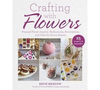 Katie Meadow Crafting with Flowers (Copertina rigida)