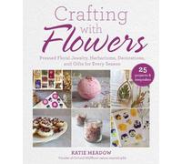 Katie Meadow Crafting with Flowers (Copertina rigida)
