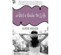 Katie Meier A Girl's Guide to Life (Tascabile)