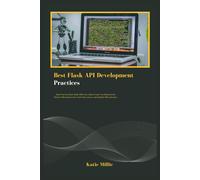 Katie Millie Best Flask API Development Practices (Tascabile)