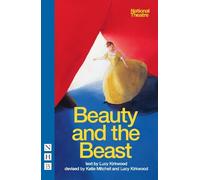 Katie Mitchell Lucy Kirkwood Beauty and the Beast (Tascabile) NHB Modern Plays