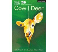 Katie Mitchell Nina Segal Melanie Wilson Cow / Deer (Tascabile) Modern Plays