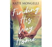 Katie Mongelli Finding His Way Home (Tascabile)