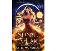 Katie Monohan Sun's Heart (Copertina rigida) Celestial Bonds of Love