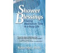 Katie Nall Shower Blessings- Finding Meditation Time in a Busy Life (Tascabile)