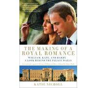 Katie Nicholl The Making of a Royal Romance (Tascabile)