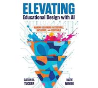 Katie Novak Catlin R Tucker Elevating Educational Design with AI (Tascabile)