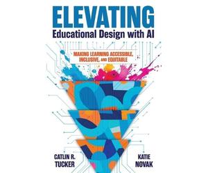 Katie Novak Catlin R Tucker Elevating Educational Design with AI (Tascabile)