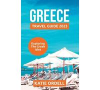 Katie Ordell Greece Travel Guide 2023 (Tascabile)