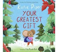 Katie Piper Your Greatest Gift (Copertina rigida) Teeny Mouse Adventure