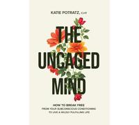 Katie Potratz The Uncaged Mind (Tascabile)