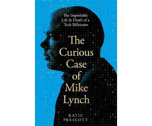 Katie Prescott The Curious Case of Mike Lynch (Copertina rigida)