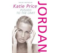 Katie Price Jordan: Pushed to the Limit (Tascabile)