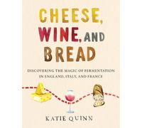 Katie Quinn Cheese, Wine, and Bread (Copertina rigida)