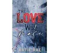 Katie Rae The Love We Make (Tascabile)