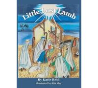 Katie Reid Little Lost Lamb (Copertina rigida) Little Lost Lamb Finds Jesus
