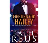 Katie Reus Fighting for Hailey (Tascabile) Redemption Harbor Security