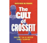 Katie Rose Hejtmanek The Cult of CrossFit (Tascabile)