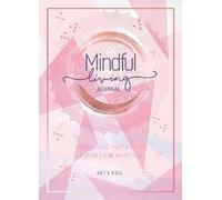 Mindful Living Journal Di Consapevolezza Rockpool Publishing Di Katie Rose RP167