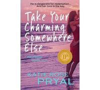 Katie Rose Pryal Take Your Charming Somewhere Else (Tascabile) Hollywood Lights