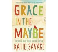 Katie Savage Grace in the Maybe (Tascabile)