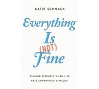 Katie Schnack Everything Is (Not) Fine (Tascabile)