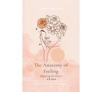 Katie Scott The Anatomy of Feeling-Mapping the Heart (Tascabile)