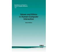 Katie Shilton Values and Ethics in Human-Computer Interaction (Tascabile)