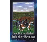 Katie Silverwings How Ocean Merlani Stole their Navigator (Tascabile)