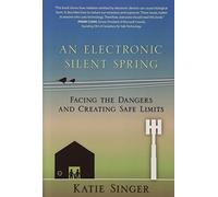 Katie Singer An Electronic Silent Spring (Copertina rigida)