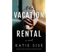 Katie Sise The Vacation Rental (Copertina rigida)
