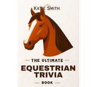 Katie Smith The Ultimate Equestrian Trivia Book (Tascabile)