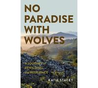 Katie Stacey No Paradise with Wolves (Tascabile)