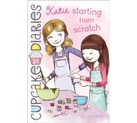 Katie Starting from Scratch: Volume 21