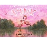 Katie Thomas The Flamingo That Lost Her Pink (Tascabile)