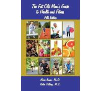 Katie Tillery Marc Boni The Fat Old Man's Guide to Health and Fitnes (Tascabile)