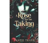 Katie Trapp A Rose for the Taking: A Sapphic Vampire X Human Arrange (Tascabile)