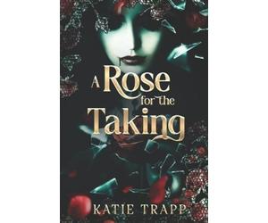 Katie Trapp A Rose for the Taking: A Sapphic Vampire X Human Arrange (Tascabile)