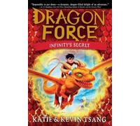 Katie Tsang Kevin Tsang Infinity's Secret (Copertina rigida) Dragon Force