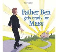 Katie Warner Father Ben Gets Ready for Mass (Copertina rigida)