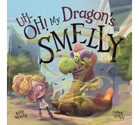 Katie Weaver Uh-Oh My Dragon's Smelly (Copertina rigida)