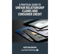 Katie Wilkinson A Practical Guide to Unfair Relationship Claims and (Tascabile)