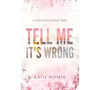 Katie Wismer Tell Me It's Wrong (Tascabile)