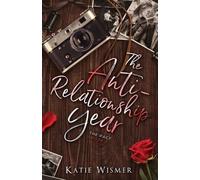 Katie Wismer The Anti-Relationship Year (Tascabile)