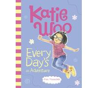 Katie Woo, Every Day's an Adventure