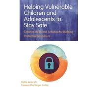 Katie Wrench Helping Vulnerable Children and Adolescents to Stay Saf (Tascabile)