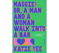 Katie Yee Maggie; Or, a Man and a Woman Walk Into a Bar (Copertina rigida)
