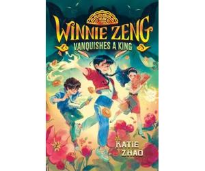 Katie Zhao Winnie Zeng Vanquishes a King (Copertina rigida)