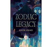 Katie Zhao Zodiac Legacy (Copertina rigida) Descendants of the Zodiac