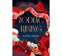 Katie Zhao Zodiac Rising (Copertina rigida) Descendants of the Zodiac